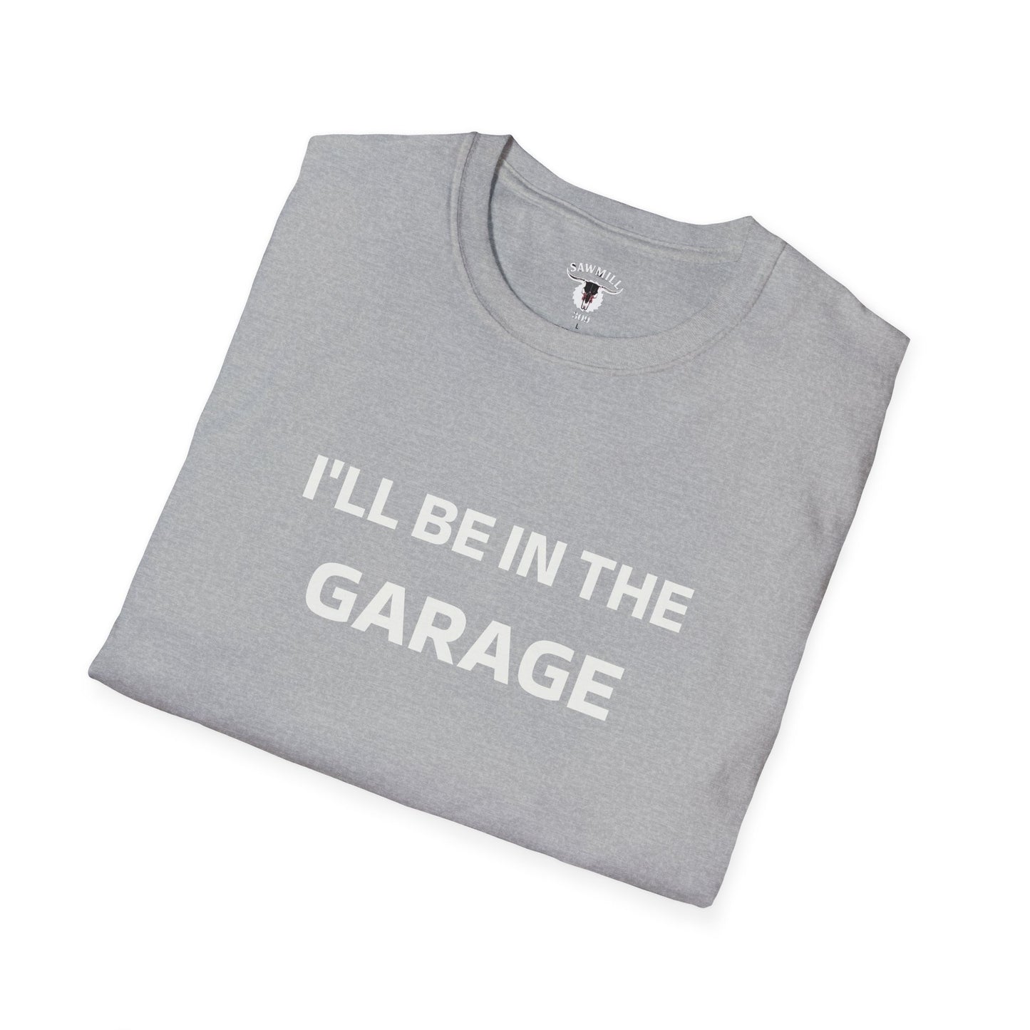 "I'll Be In The Garage" Tee
