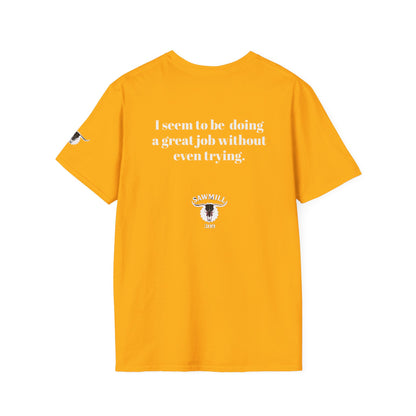 Unisex Tee - I'm not trying to offend you. I seem to be doing a great job without even trying.
