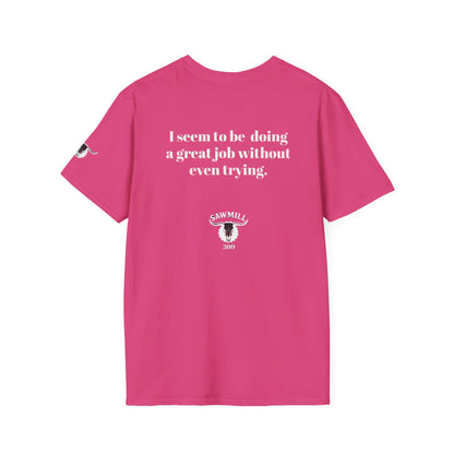 Unisex Tee - I'm not trying to offend you. I seem to be doing a great job without even trying.