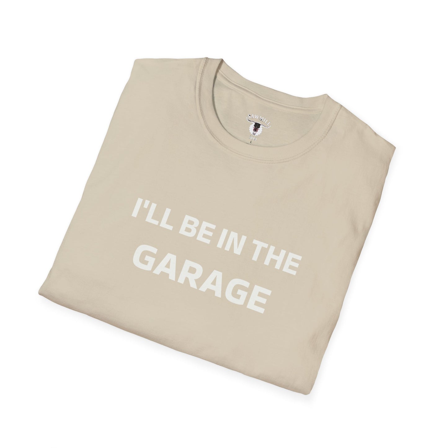 "I'll Be In The Garage" Tee