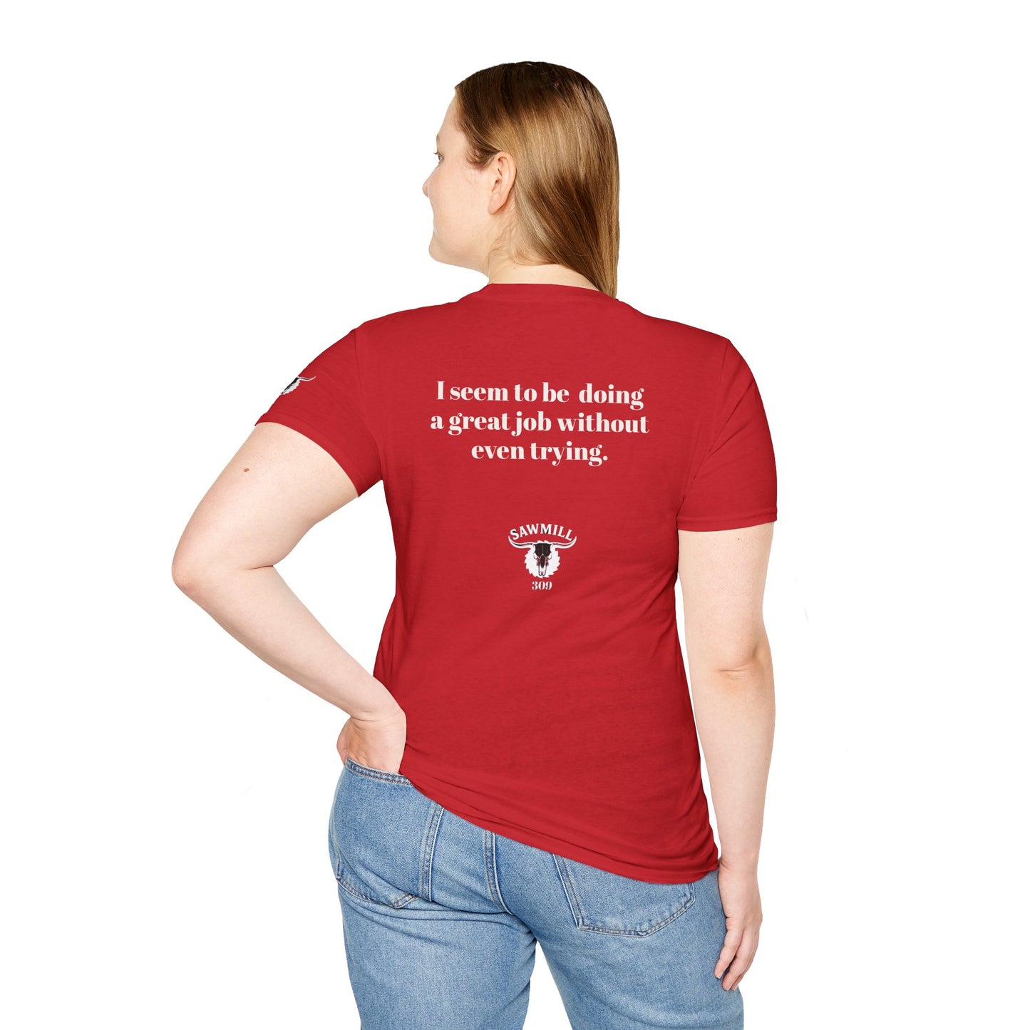 Unisex Tee - I'm not trying to offend you. I seem to be doing a great job without even trying.