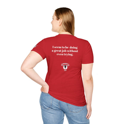 Unisex Tee - I'm not trying to offend you. I seem to be doing a great job without even trying.