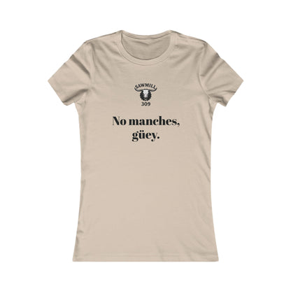 Ladies' Tee - No manches güey