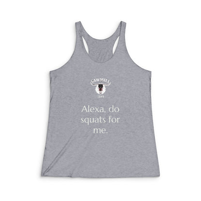 "Alexa, Do Squats For Me" — Women's Racerback Tank Top