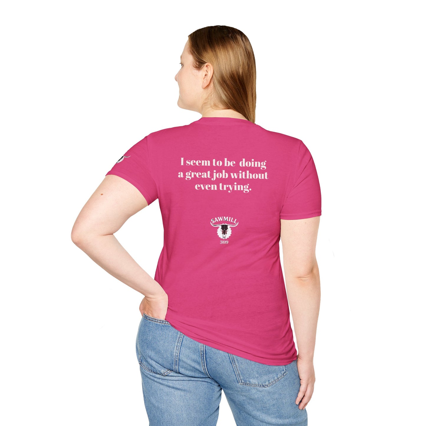 Unisex Tee - I'm not trying to offend you. I seem to be doing a great job without even trying.
