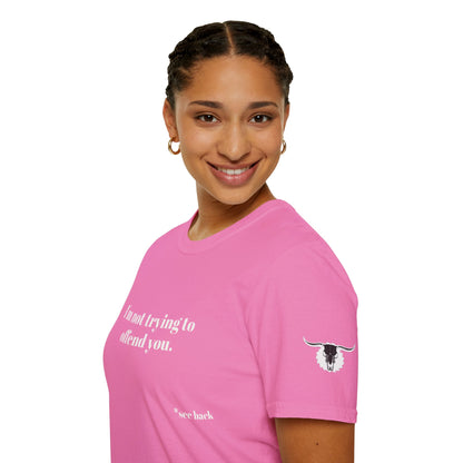 Unisex Tee - I'm not trying to offend you. I seem to be doing a great job without even trying.