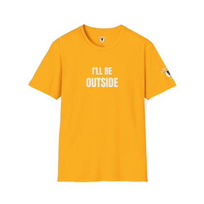 "I'll Be Outside" Tee