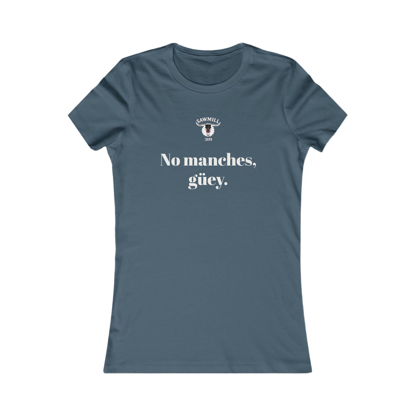 Ladies' Tee - No manches güey