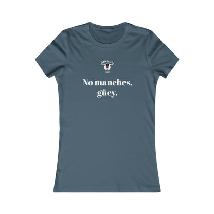 Ladies' Tee - No manches güey