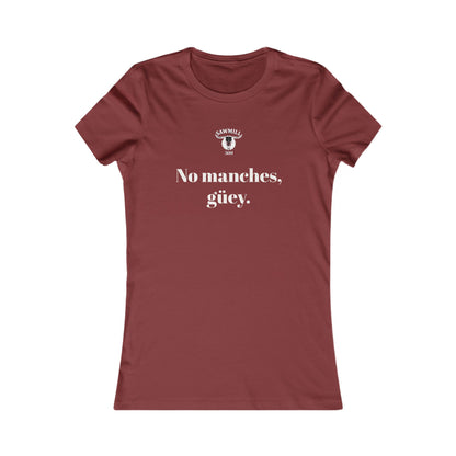 Ladies' Tee - No manches güey