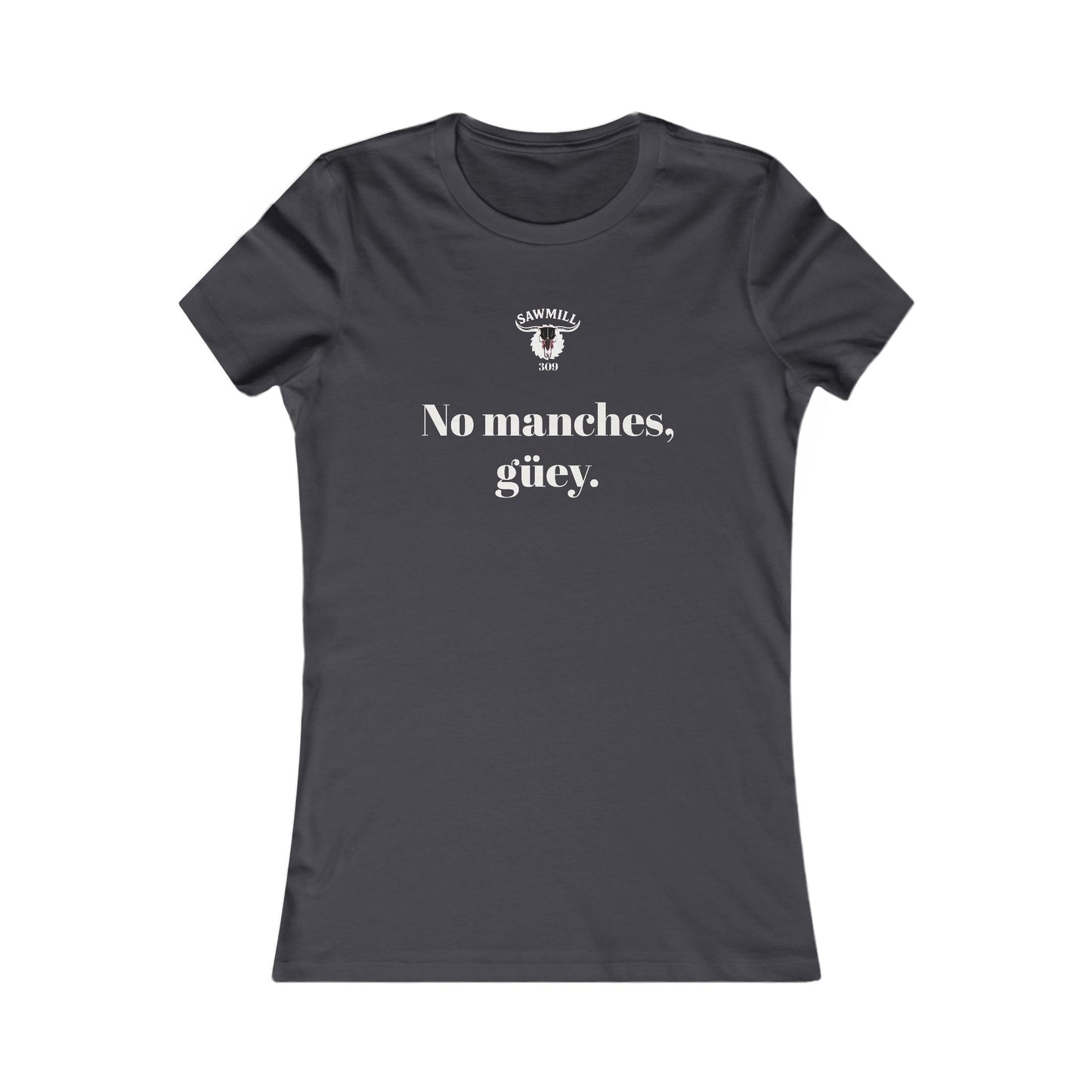Ladies' Tee - No manches güey