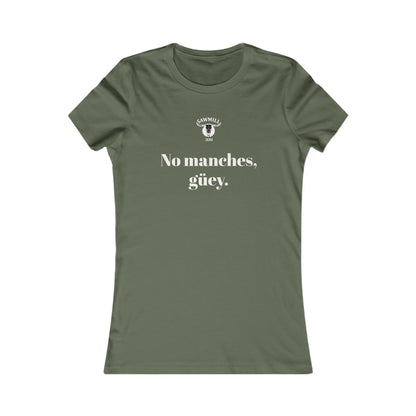 Ladies' Tee - No manches güey