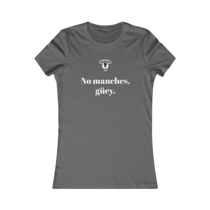 Ladies' Tee - No manches güey
