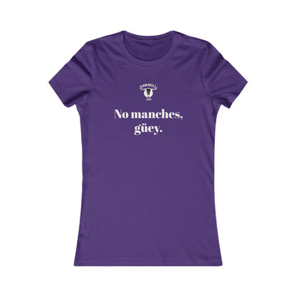 Ladies' Tee - No manches güey