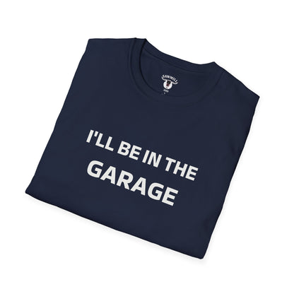 "I'll Be In The Garage" Tee
