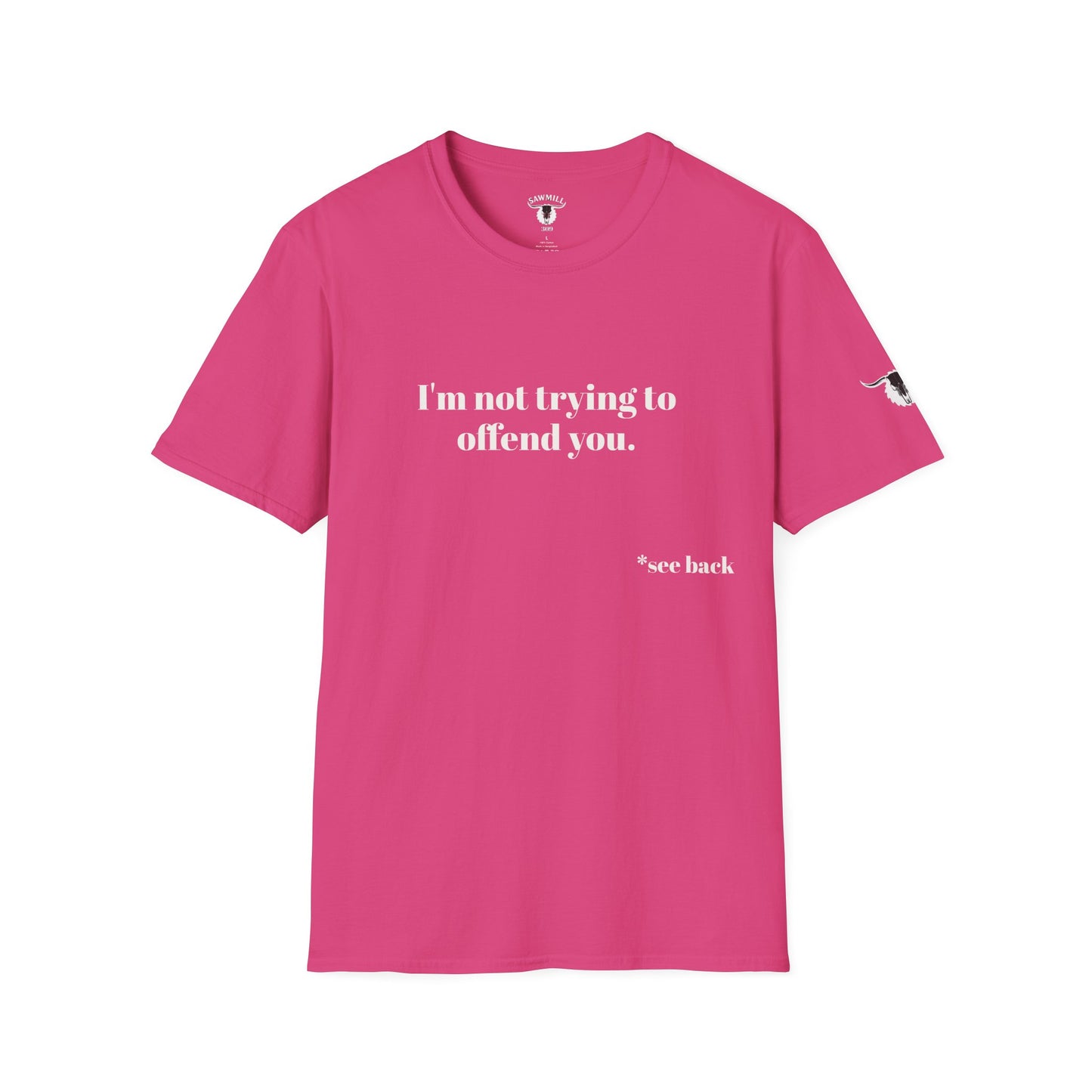 Unisex Tee - I'm not trying to offend you. I seem to be doing a great job without even trying.
