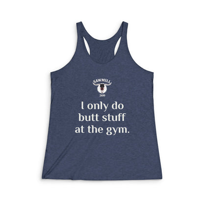 Women's Racerback Tank — "I Only Do Butt Stuff at the Gym" Fitness Tank Top