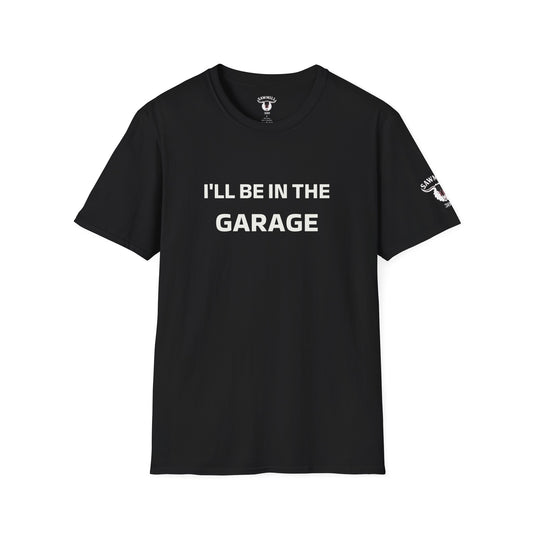"I'll Be In The Garage" Tee