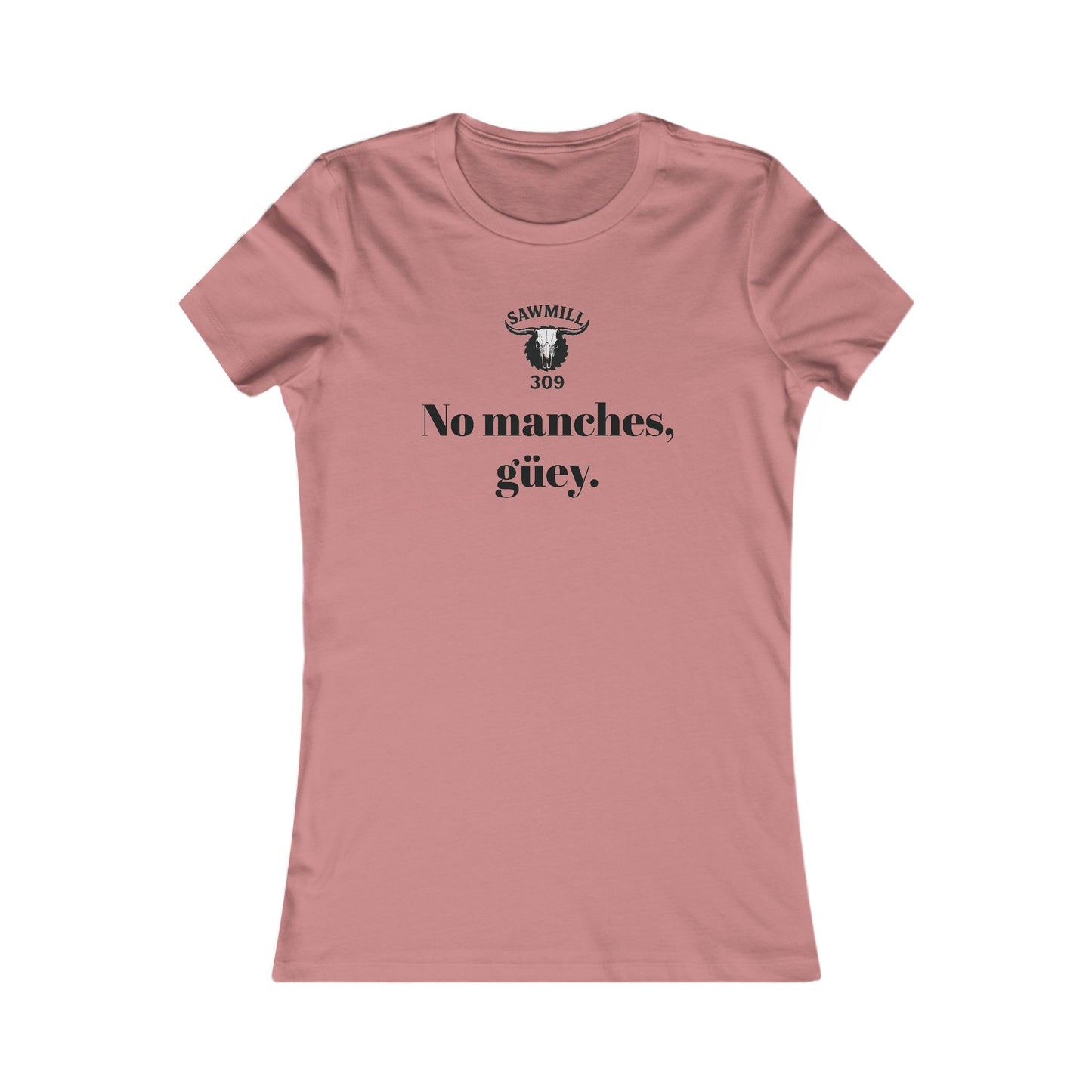 Ladies' Tee - No manches güey
