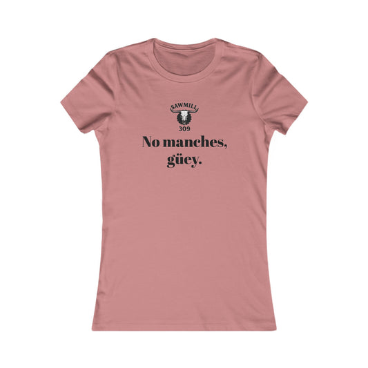 Ladies' Tee - No manches güey
