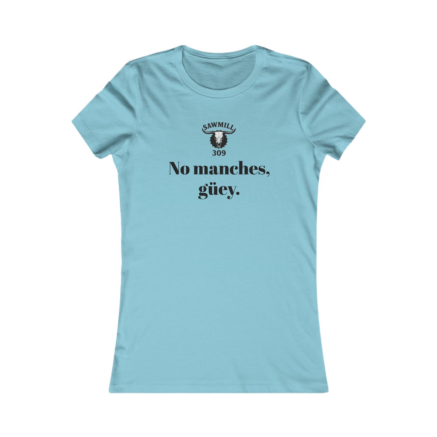 Ladies' Tee - No manches güey
