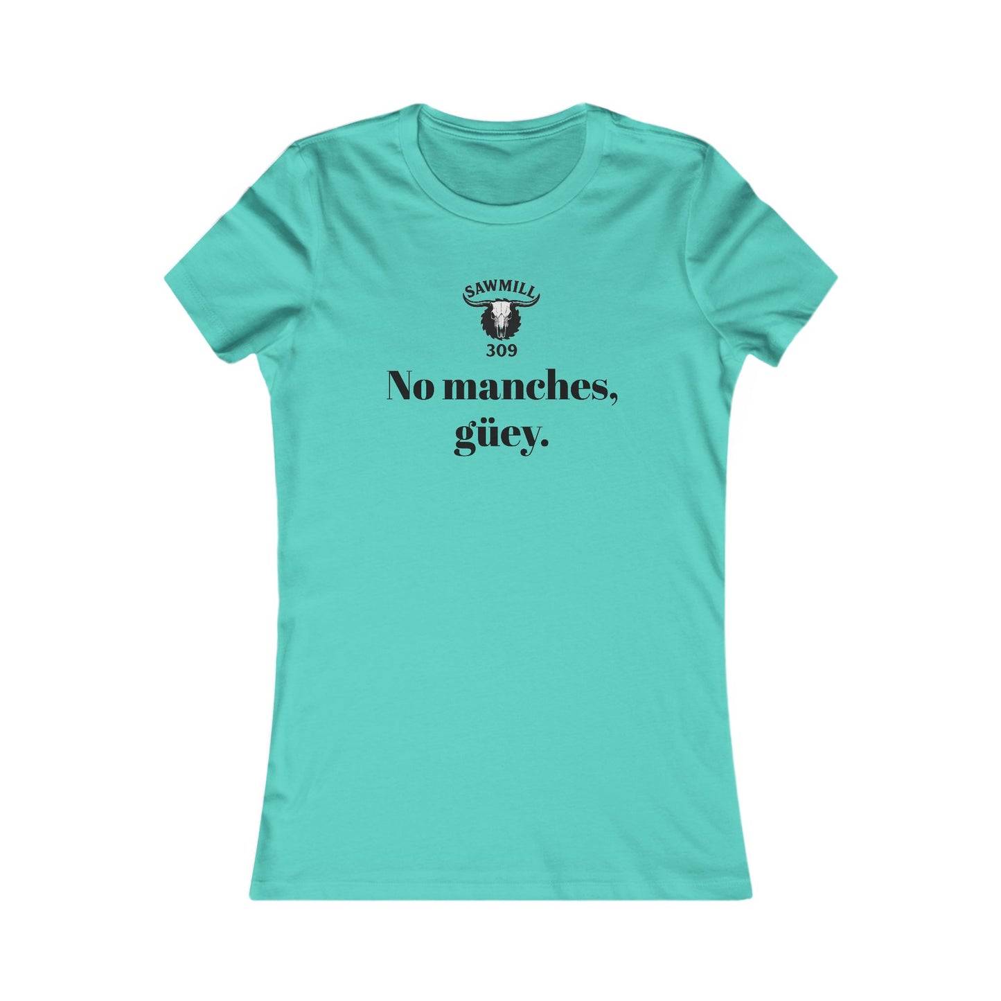 Ladies' Tee - No manches güey