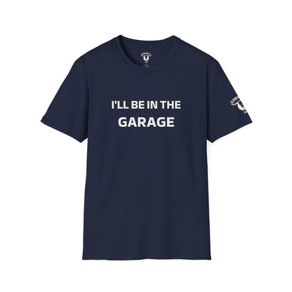 "I'll Be In The Garage" Tee