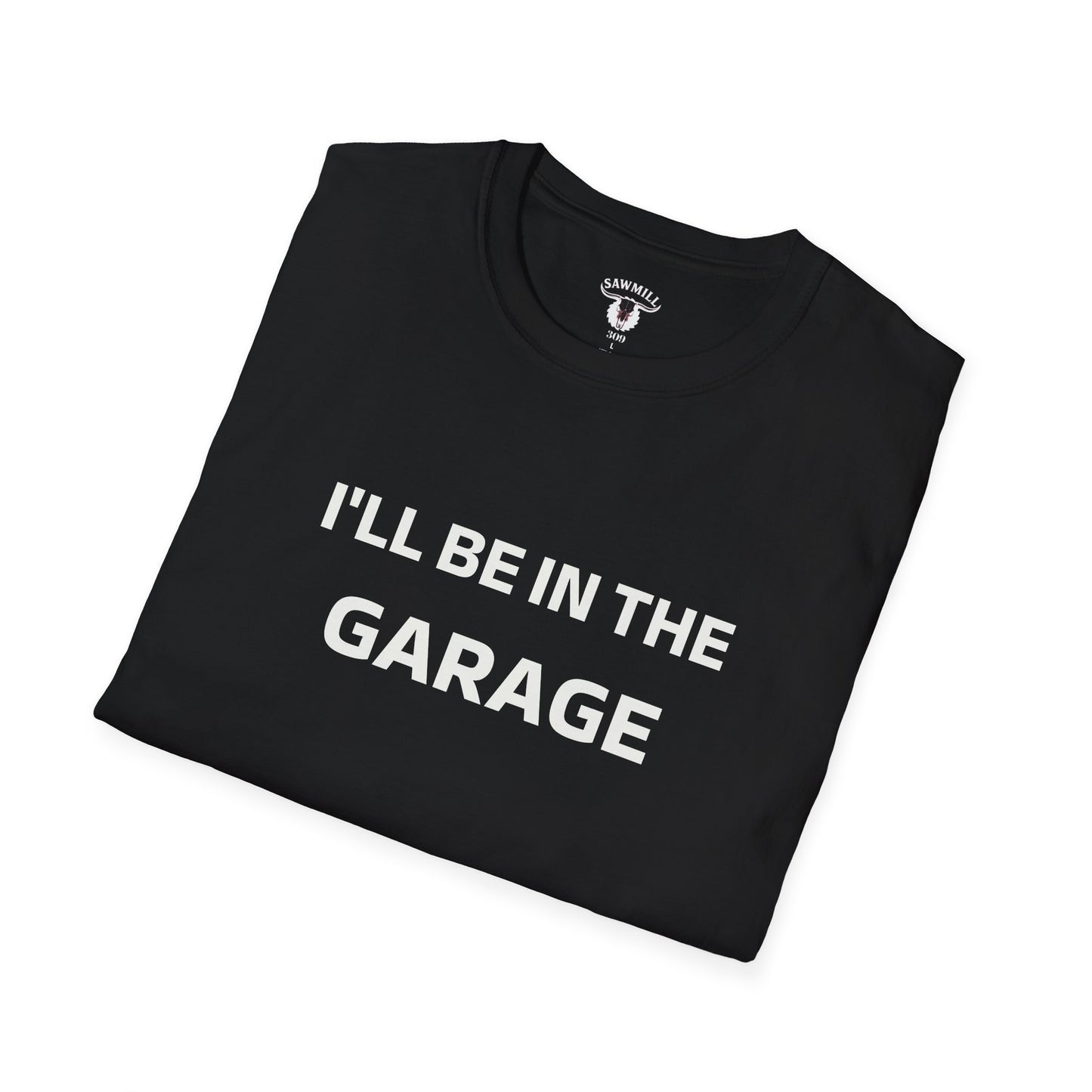 "I'll Be In The Garage" Tee