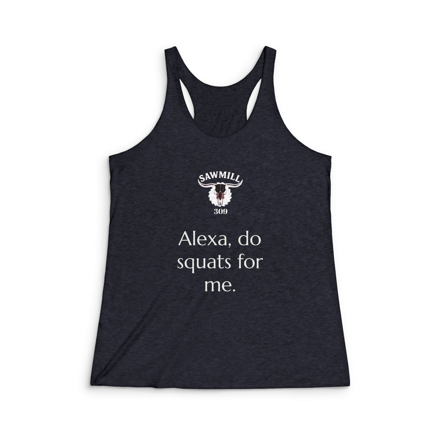 "Alexa, Do Squats For Me" — Women's Racerback Tank Top