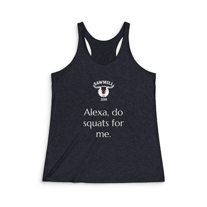 "Alexa, Do Squats For Me" — Women's Racerback Tank Top