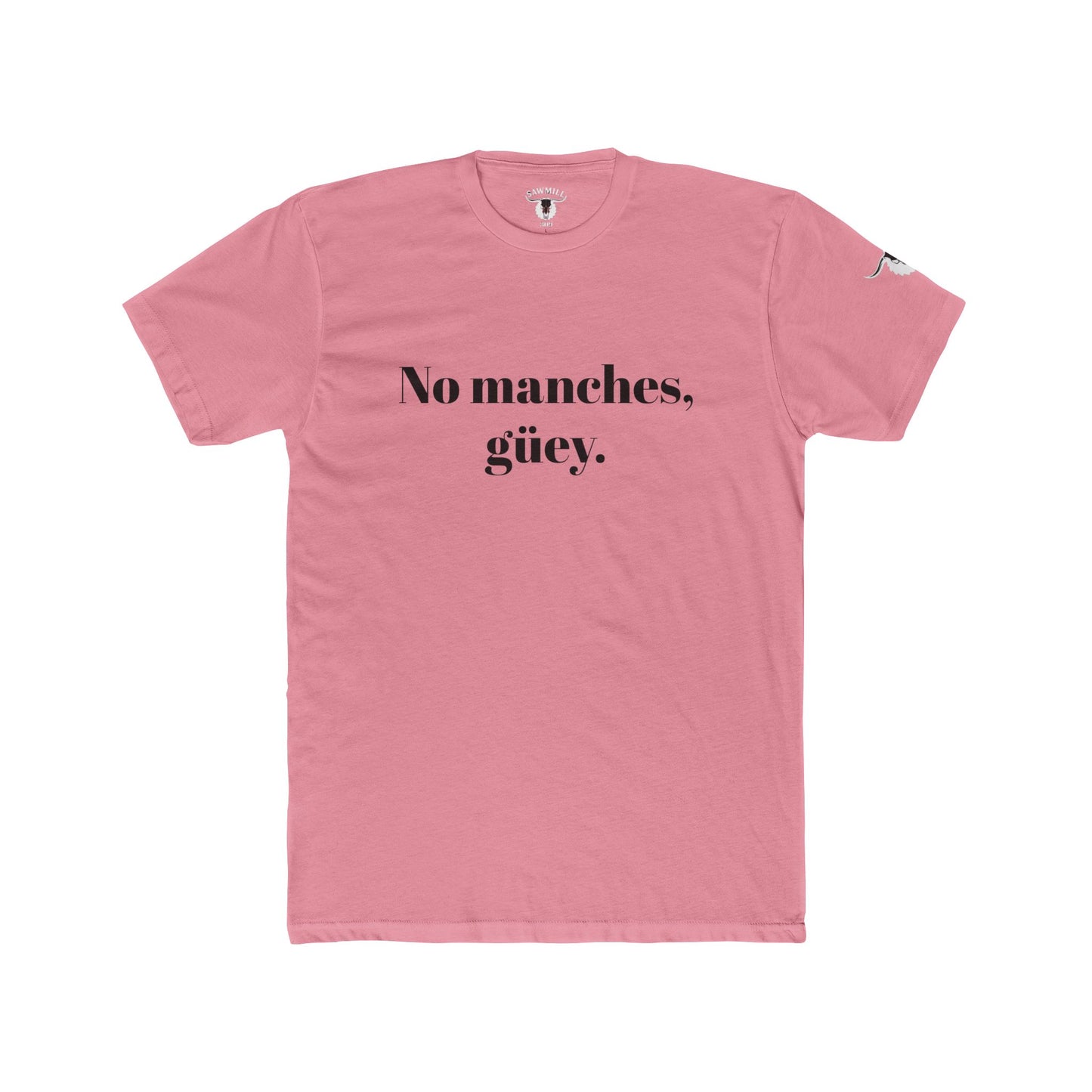 Unisex Tee - No manches, güey.