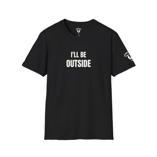 "I'll Be Outside" Tee