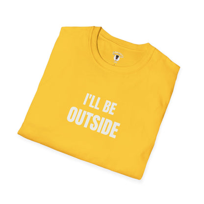 "I'll Be Outside" Tee