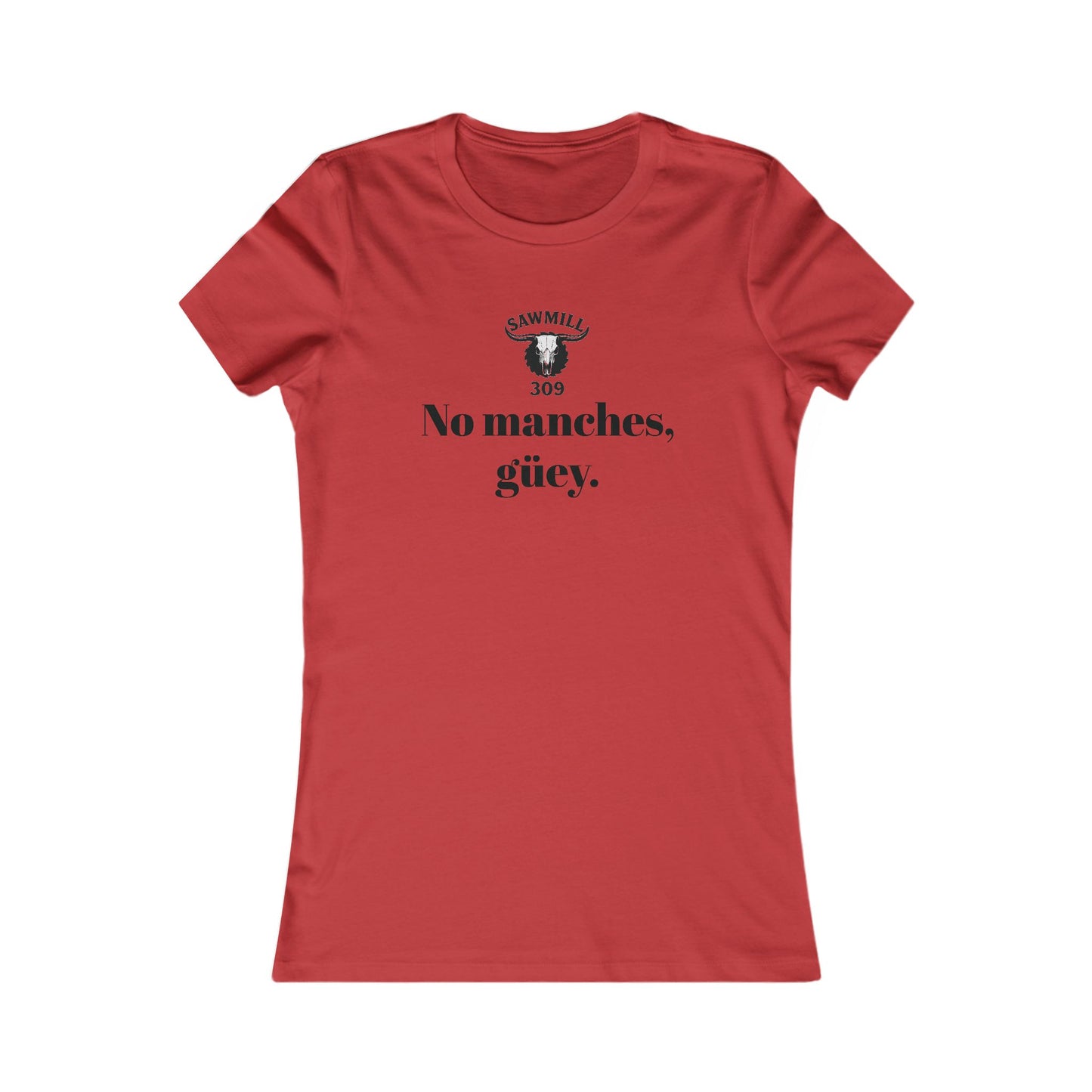 Ladies' Tee - No manches güey