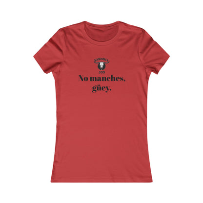 Ladies' Tee - No manches güey