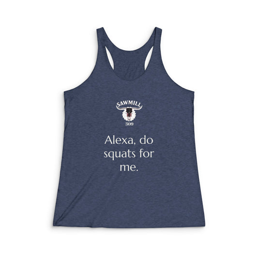 "Alexa, Do Squats For Me" — Women's Racerback Tank Top