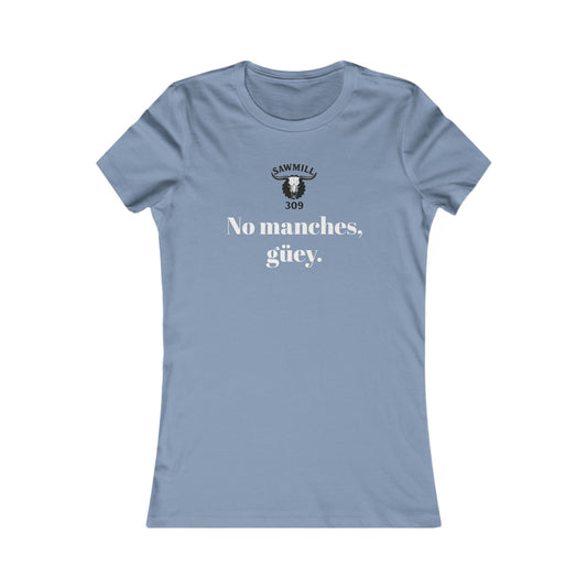 Ladies' Tee - No manches güey