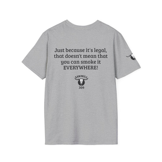 "Just because it's legal..." Tee