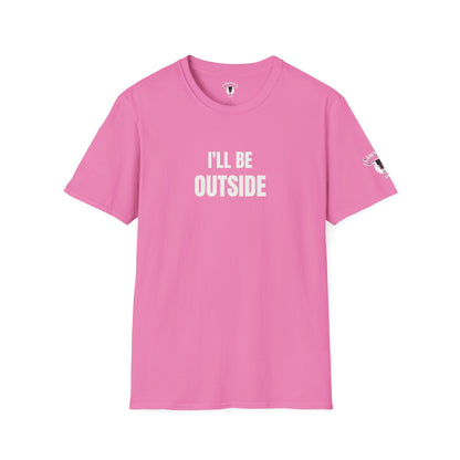 "I'll Be Outside" Tee