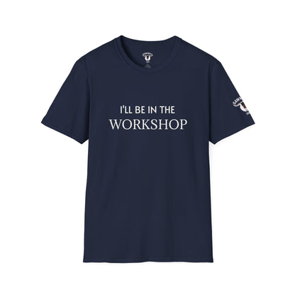 "I'll Be In The Workshop" Tee